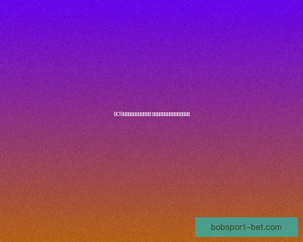 BOB体育入口为核心全面解析 最新体育赛事投注平台优势与特色 BOB体育入口为核心全面解析 最新体育赛事投注平台优势与特色